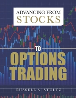 Advancing from Stocks to Options Trading 1947637282 Book Cover