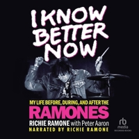 I Know Better Now: My Life Before, During, and After the Ramones B0FW5LRLDV Book Cover