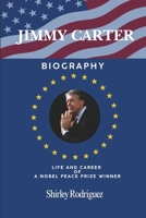 Jimmy Carter Biography: Life and Career of a Nobel Peace Prize Winner B0DS222HBC Book Cover