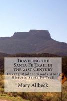 Traveling the Santa Fe Trail in the 21st Century 1461191645 Book Cover