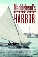 Marblehead's First Harbor: The Rich History of a Small Fishing Port 1609494970 Book Cover