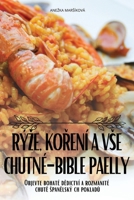 Rýze, KoRení a VSE Chutné-Bible Paelly (Czech Edition) 1836115792 Book Cover