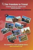 Rx: The Freedom to Travel Language Series - German Phrase book & Audiobook Companion 0557115396 Book Cover