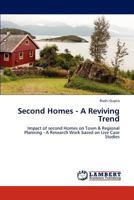 Second Homes - A Reviving Trend: Impact of second Homes on Town & Regional Planning - A Research Work based on Live Case Studies 3659183806 Book Cover