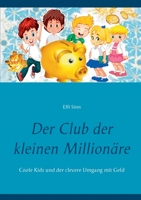 Der Club der kleinen Millionäre: Coole Kids und der clevere Umgang mit Geld 3753440094 Book Cover