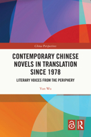 Contemporary Chinese Novels in Translation since 1978: Literary Voices from the Periphery (China Perspectives) 1032713690 Book Cover