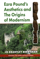 Ezra Pound's Aesthetics and the Origins of Modernism 1913087166 Book Cover