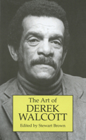The Art of Derek Walcott 1854110276 Book Cover