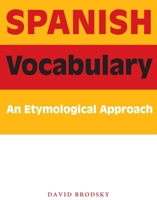 Spanish Vocabulary: An Etymological Approach 0292716680 Book Cover