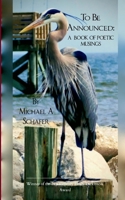 To Be Announced: A Book of Poetic Musings B0FQWBQBK8 Book Cover