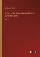 History of the Church of Jesus Christ of Latter-day Saints: Vol. 4 3368906569 Book Cover