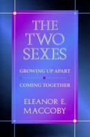 The Two Sexes: Growing Up Apart, Coming Together (Family & Public Policy): Growing Up Apart, Coming Together (Family & Public Policy) 0674914821 Book Cover