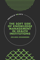 The Soft Side of Knowledge Management in Health Institutions 1801179255 Book Cover