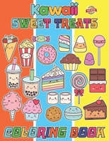 Kawaii Sweet Treats Coloring Book: A Colouring for Kids Ages 4-7,8-12, Boys, Girls, and Adults | With +50 High Quality Coloring Pages | Cute Sweets, ... Candy, Chocolate, Ice Cream For Stress Relief B0CNH5BG36 Book Cover
