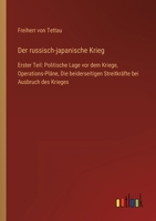 Der russisch-japanische Krieg: Erster Teil: Politische Lage vor dem Kriege, Operations-Pläne, Die beiderseitigen Streitkräfte bei Ausbruch des Krieges 3368269224 Book Cover