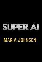 Super AI B0DVSTMJG6 Book Cover