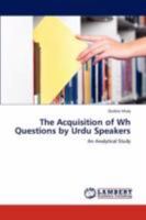 The Acquisition of Wh Questions by Urdu Speakers 3846597406 Book Cover