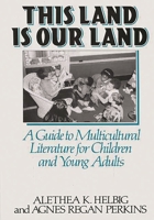 This Land Is Our Land: A Guide to Multicultural Literature for Children and Young Adults 0313287422 Book Cover