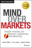 Mind over Markets: Power Trading With Market Generated Information 0934380538 Book Cover