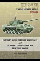 TM 9-755 76-MM Gun Motor Carriage M18 Hellcat and Armored Utility Vehicle M39 1937684466 Book Cover
