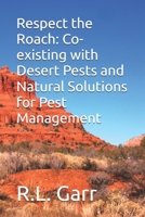 Respect the Roach: Co-existing with Desert Pests and Natural Solutions for Pest Management B0DTS72YCF Book Cover