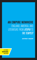 An Empire Nowhere: England, America, and Literature from Utopia to The Tempest 0520073622 Book Cover