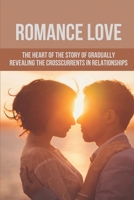 Romance Love: The Heart Of The Story Of Gradually Revealing The Crosscurrents In Relationships: Country Music Singers B096VKLJKF Book Cover