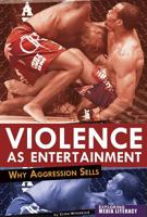 Violence as Entertainment: Why Aggression Sells 0756545366 Book Cover