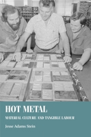 Hot Metal: Material Culture and Tangible Labour 1784994340 Book Cover