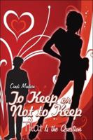 To Keep or Not to Keep: That Is the Question 1413792138 Book Cover