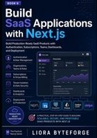 Build SaaS Applications with Next.js: Build Production-Ready SaaS Products with Authentication, Subscriptions, Teams, Dashboards, and Deployment (THE PRACTICAL NEXT.JS 16 SERIES) B0HGKHFFYY Book Cover