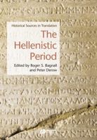 The Hellenistic Period: Historical Sources in Translation (Blackwell Sourcebooks in Ancient History) 1405101326 Book Cover