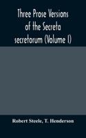 Three Prose Versions of the Secreta Secretorum; Volume 1 1016728743 Book Cover