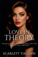 Love in Theory B0FXHQJNJY Book Cover