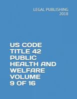 US CODE TITLE 42 PUBLIC HEALTH AND WELFARE VOLUME 9 OF 16 1723841242 Book Cover