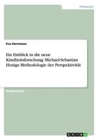 Ein Einblick in die neue Kindheitsforschung: Michael-Sebastian Honigs Methodologie der Perspektivitt 3656671559 Book Cover