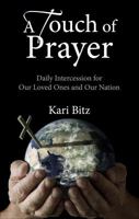 A Touch of Prayer: Daily Intercession for Our Loved Ones and Our Nation 1625105479 Book Cover