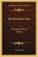 The Hoosier's Nest: And Other Poems 1164839918 Book Cover