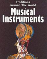 Musical Instruments (Traditions Around the World) 1568472285 Book Cover