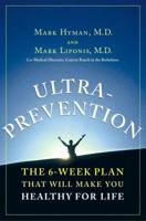 Ultraprevention: The 6-Week Plan That Will Make You Healthy for Life