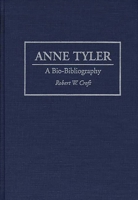 Anne Tyler: A Bio-Bibliography (Bio-Bibliographies in American Literature) 0313289522 Book Cover