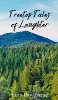 Treetop Tales of Laughter 1805675990 Book Cover