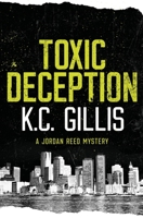 Toxic Deception : A Jordan Reed Mystery 1733392416 Book Cover