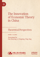 The Innovation of Economic Theory in China: Theoretical Perspectives 9819527120 Book Cover