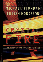 Crystal Fire: The Invention of the Transistor and the Birth of the Information Age (Sloan Technology Series) 0393041247 Book Cover