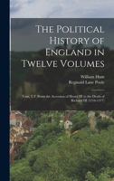 The Political History of England in Twelve Volumes: Tout, T.F. From the Accession of Henry III to the Death of Richard III 1018070249 Book Cover