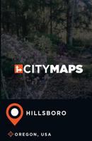 City Maps Hillsboro Oregon, USA 1548792942 Book Cover