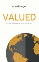 Valued: A Divine Awakening with the Holy Spirit 1637462077 Book Cover