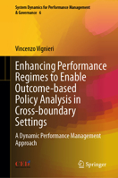 Enhancing Performance Regimes to Enable Outcome-based Policy Analysis in Cross-boundary Settings: A Dynamic Performance Management Approach 3031070739 Book Cover
