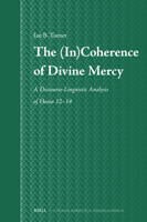The (In)Coherence of Divine Mercy: A Discourse-Linguistic Analysis of Hosea 12-14 9004699023 Book Cover